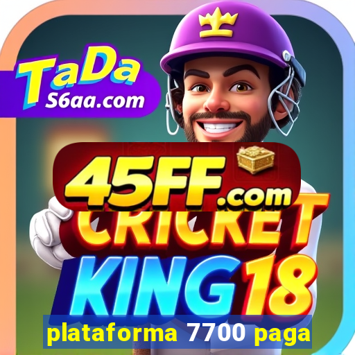 plataforma 7700 paga